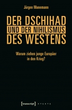 Der Dschihad und der Nihilismus des Westens Der Dschihad und der Nihilismus des Westens