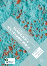 Humanism in a Non-Humanist World  Humanism in a Non-Humanist World